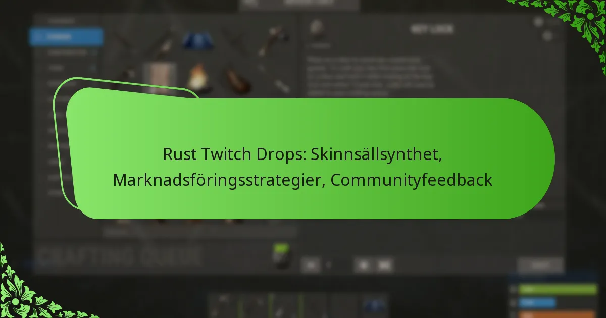 Rust Twitch Drops: Skinnsällsynthet, Marknadsföringsstrategier, Communityfeedback
