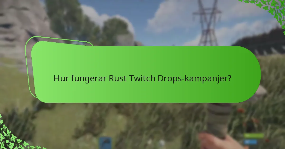 Hur fungerar Rust Twitch Drops-kampanjer?