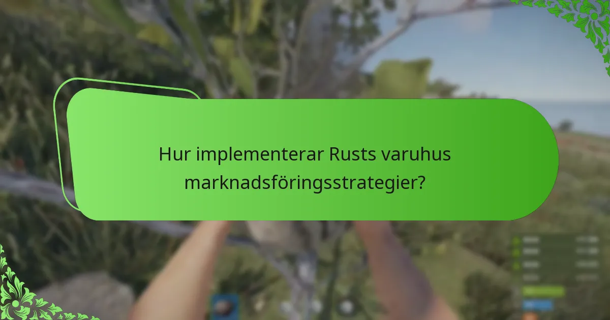 Hur implementerar Rusts varuhus marknadsföringsstrategier?