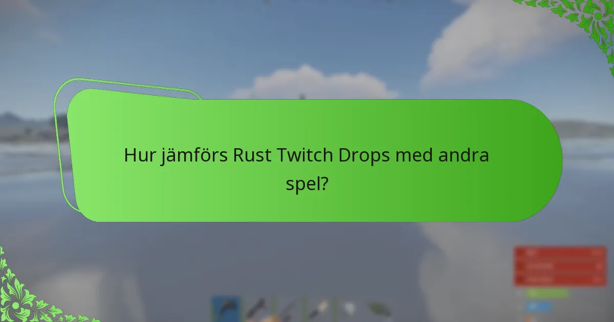 Vilka kampanjer har varit mest framgångsrika för Rust Twitch Drops?