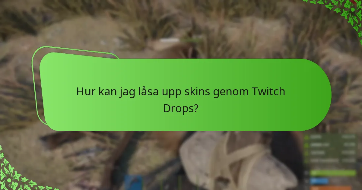 Hur kan jag låsa upp skins genom Twitch Drops?
