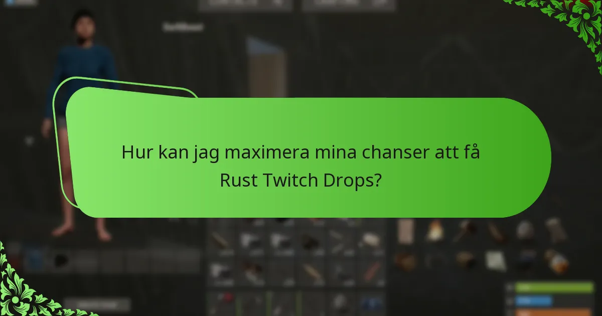 När är kampanjscheman för Rust Twitch Drops?