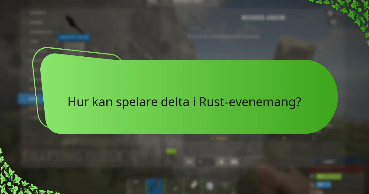 Hur kan spelare delta i Rust-evenemang?
