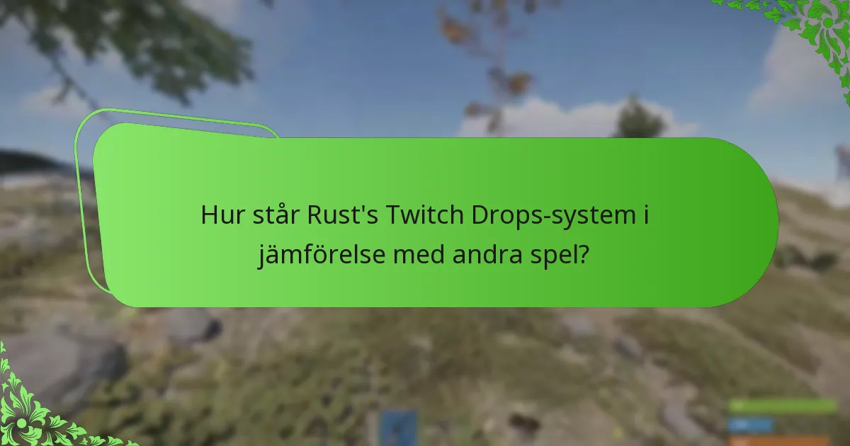 Vilka streamingkampanjer är kopplade till Rust Twitch Drops?