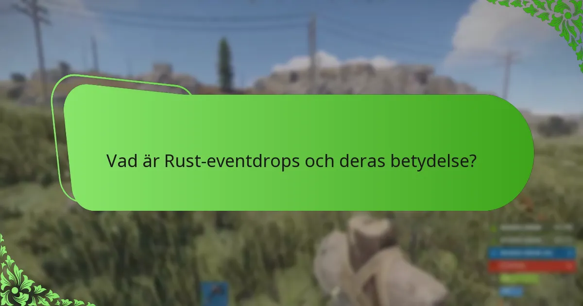 Hur jämför sig Rust-eventdrops med andra spel-evenemang?