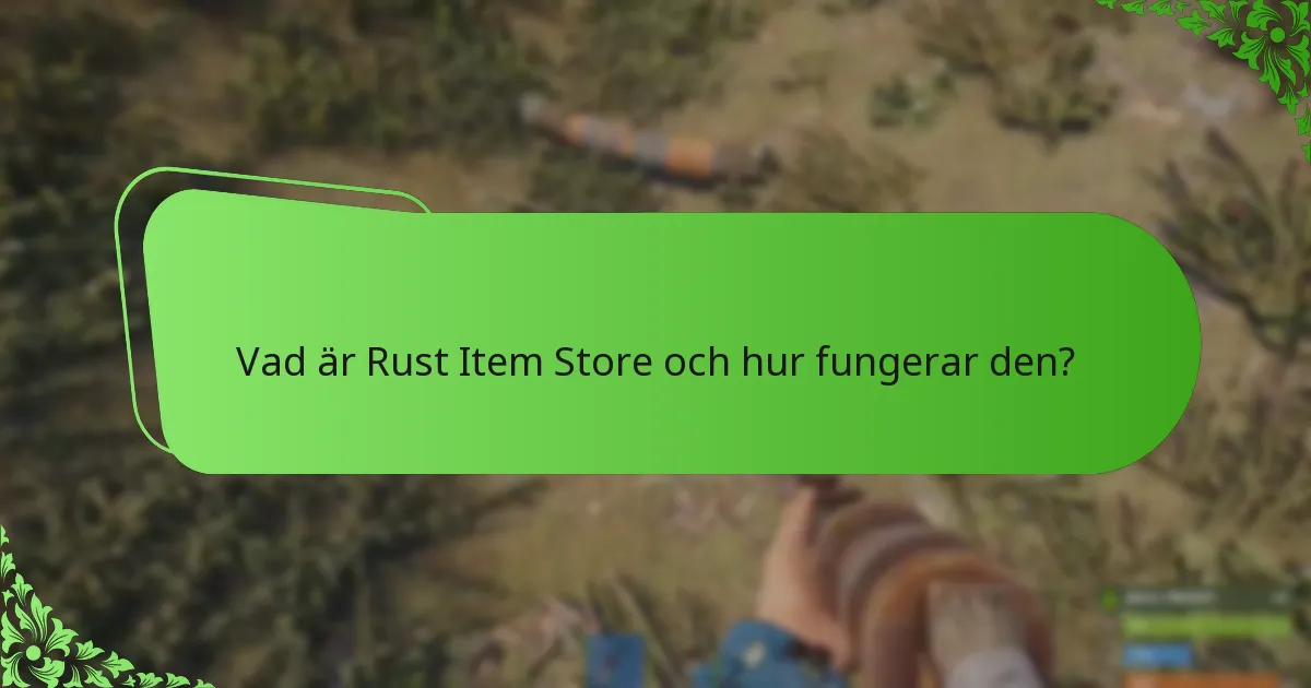 Vilka föremål har begränsad tillgång i Rust Item Store?