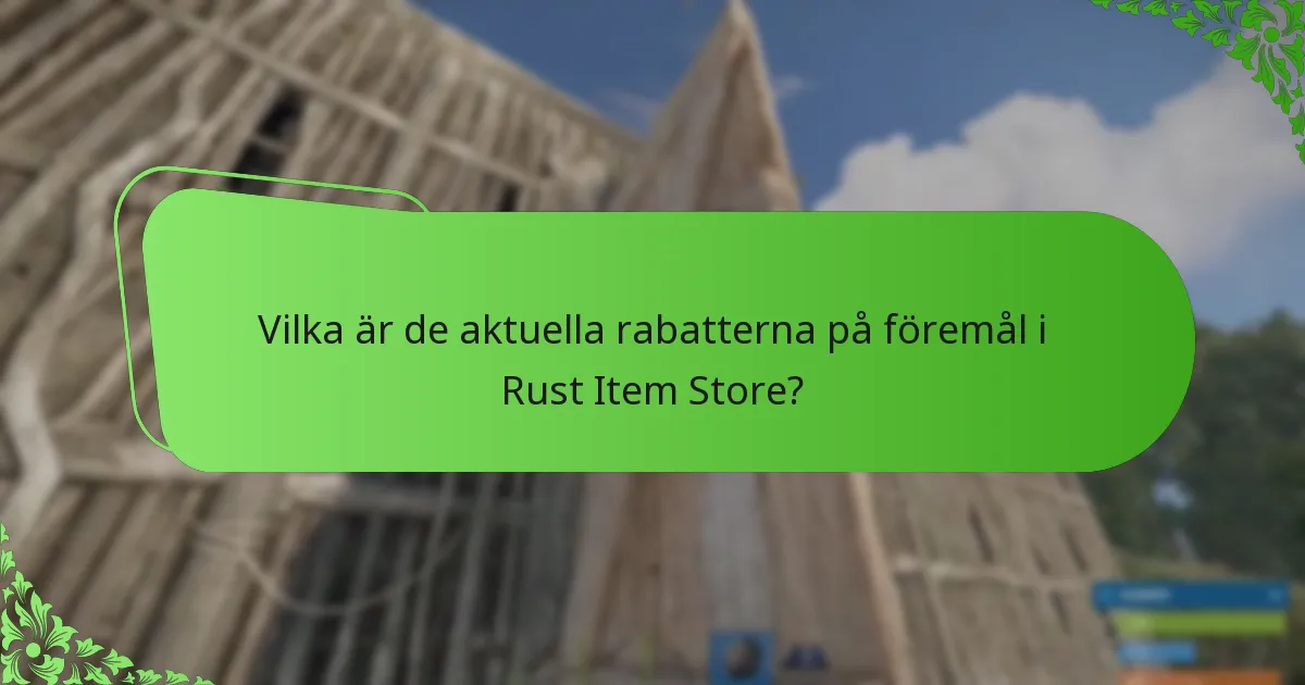 När är den bästa tiden att köpa föremål i Rust Item Store?