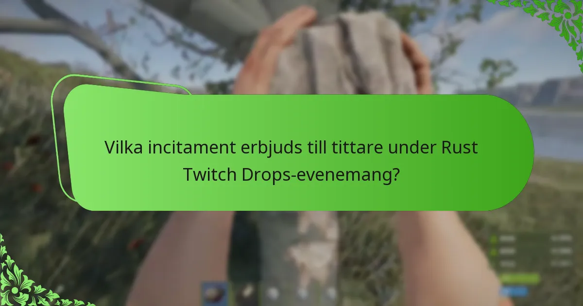 Vilka streamingmilstenar låser upp Twitch Drops i Rust?