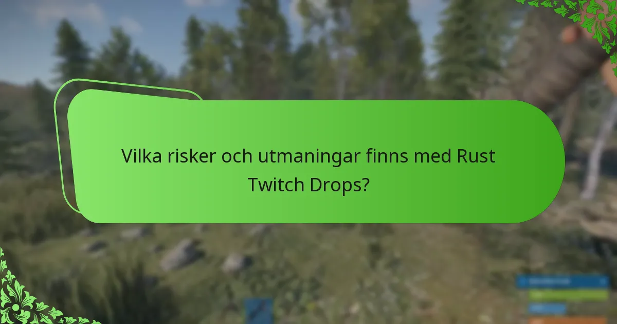 Vilka strategier kan maximera deltagandet i Rust Twitch Drops?